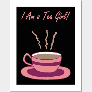 I Am a Tea Girl Posters and Art